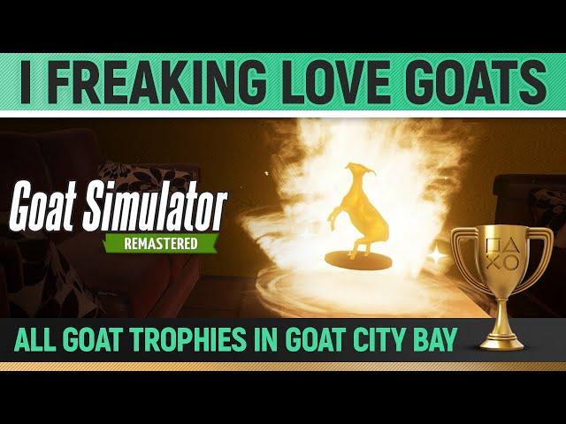 Goat Simulator Remastered - All 31 Goat City Bay Goat Trophies  I Freaking Love Goats