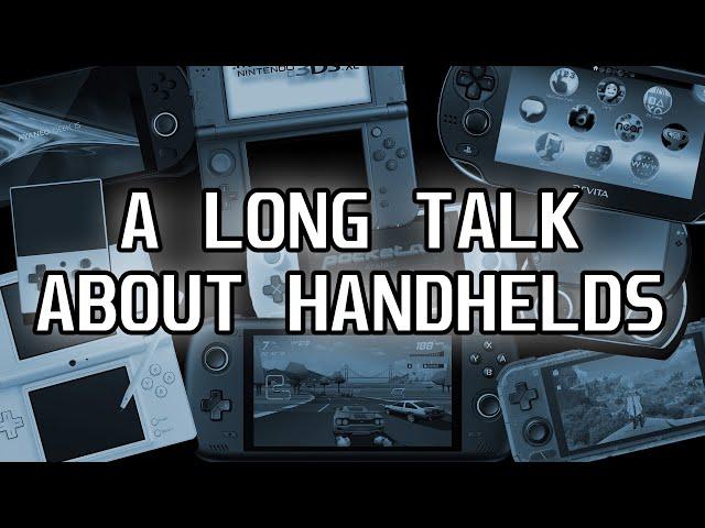 A Long Talk About Handhelds