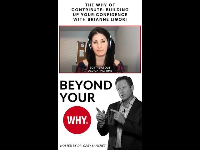 The WHY of Contribute: Building Up Your Confidence With Brianne Ligoriri