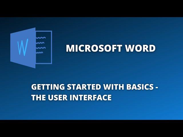 GETTING STARTED WITH MICROSOFT WORD  - BASIC USER INTERFACE