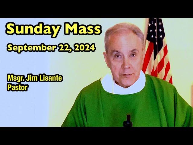 Sunday Mass - September 22, 2024 - Msgr. Jim Lisante, Pastor, Our Lady of Lourdes Church.