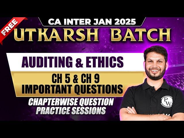 Auditing and Ethics Chapter Wise Question Practice Sessions | CA Inter Jan 2025 Free Utkarsh Batch