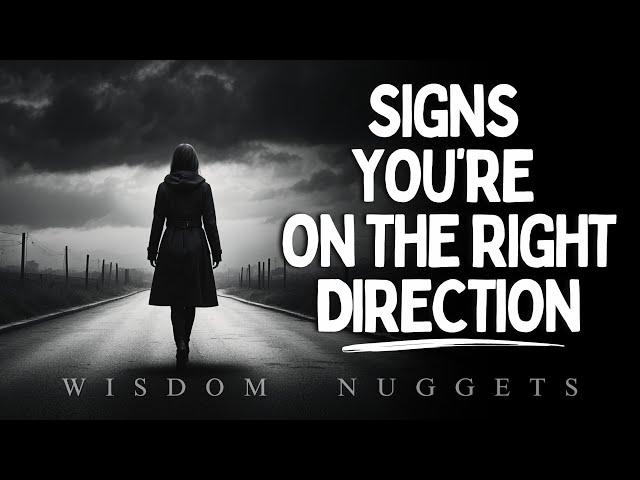 3 Uncomfortable Signs You’re Headed in the Right Direction (Even If You Feel Abandoned and Alone)