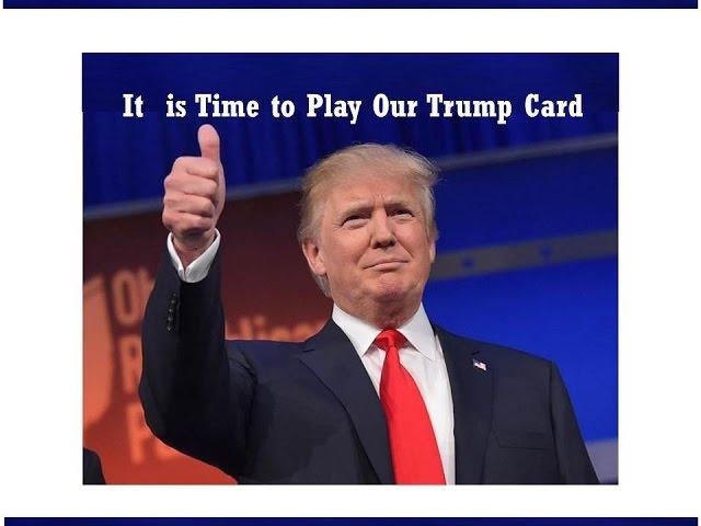 IT IS TIME TO PLAY OUR TRUMP CARD-by Emilia Golaszewska-Gola