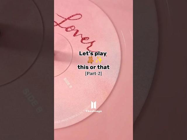 let's play this or that [part-3] || @Taeunnies.7 #aesthetic #bangtan