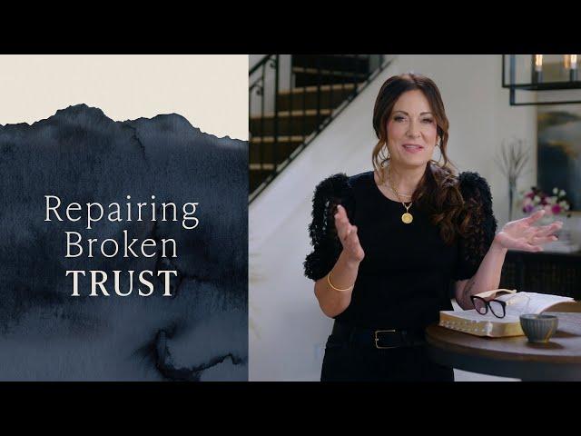 The Art of Relational Repair  | Lysa TerKeurst | “I Want to Trust You, But I Don’t” Bible Study