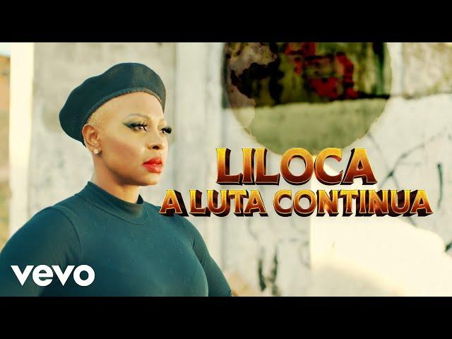 Liloca - A Luta Continua (Official Music Video)