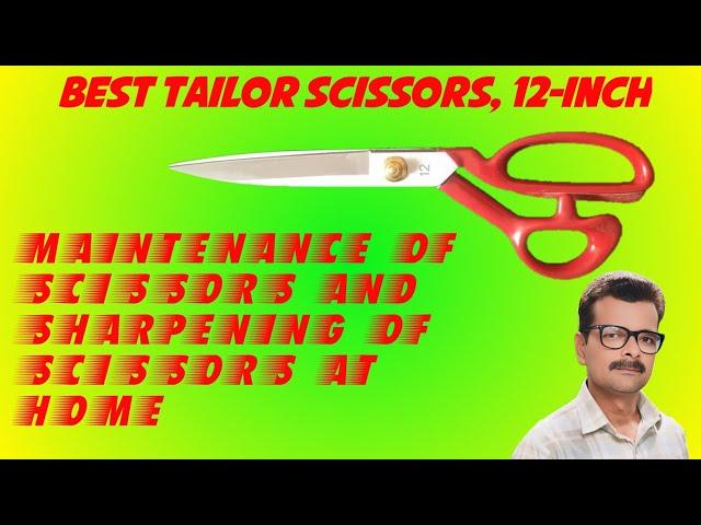 Best Scissors For Tailor / Scissor Maintenance / Sharpening Of Scissors At Home