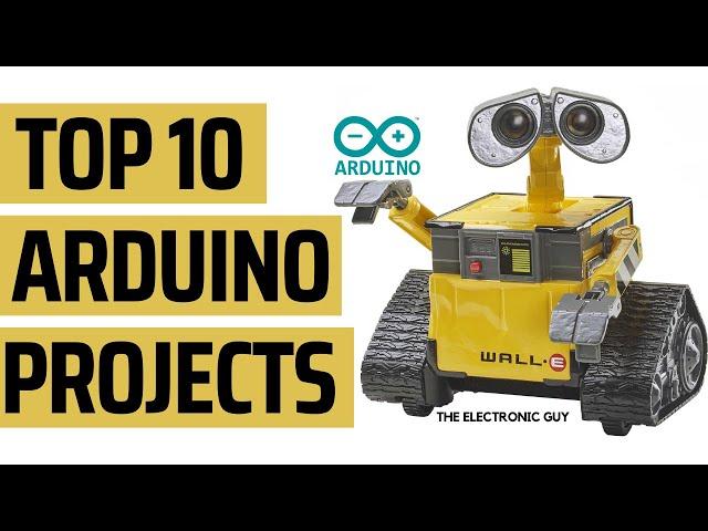 TOP 10 Arduino Projects Of All Time