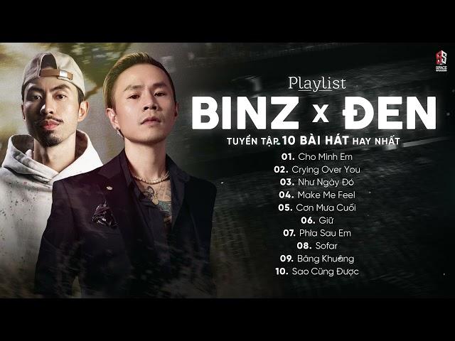 Cho Mình Em, Crying Over You... Đen Vâu ft. Binz - Những Bài Rap Buồn "TRIỆU VIEW" Hay Của BINZ