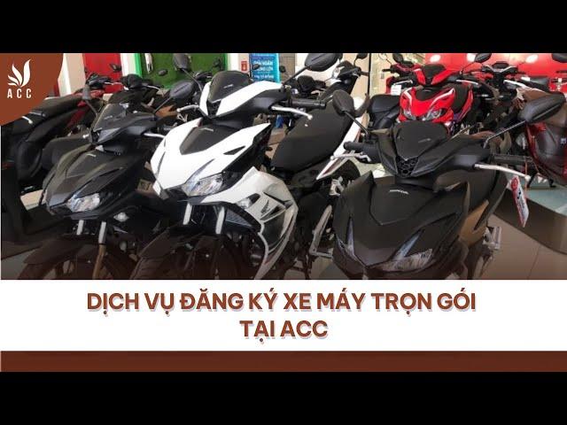 Dịch vụ đăng ký xe máy trọn gói Công ty Luật ACC