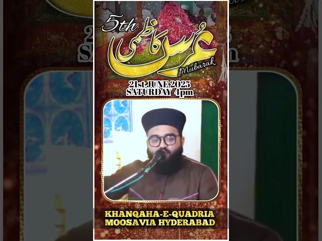 5th Urs e Shareef Shahzada e Ghousul Azam Khateeb e Deccan Pir Syed Kazim Badeshsh Quadri Almoosavi
