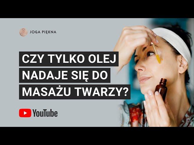 Czy tylko olej nadaje się do masażu twarzy?