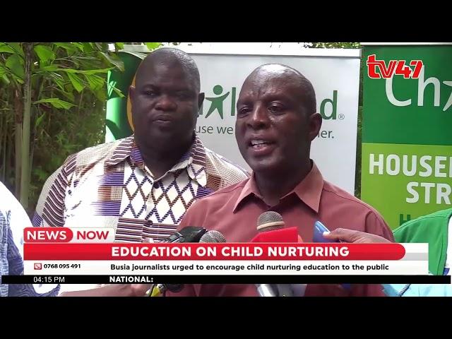 Busia journalists urged to encourage child nurturing education to the public