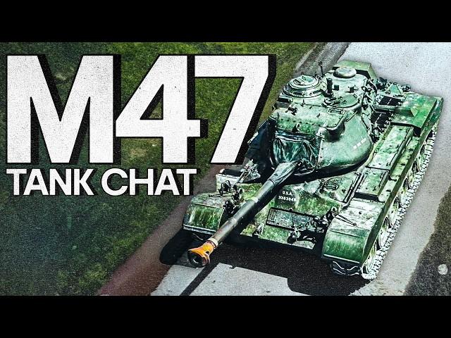 M47 - The Most Boring Tank Ever? | Tank Chat #178