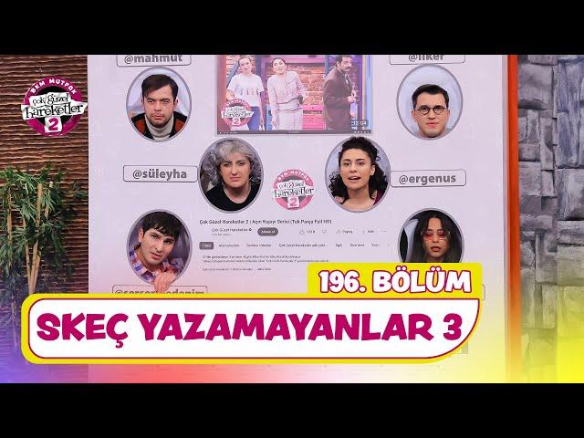 Skeç Yazamayanlar 3 (196. Bölüm) - Çok Güzel Hareketler 2