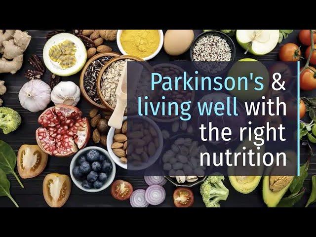 Parkinson's and Living Well with the Right Nutrition