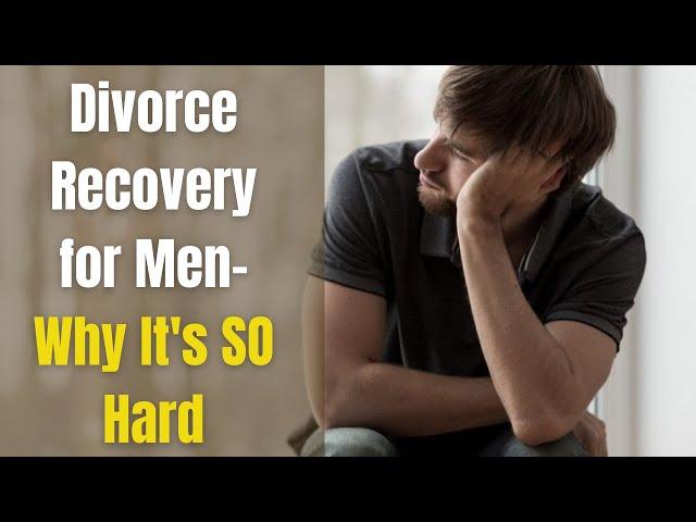 This is Why Divorce Recovery for Men is So Hard: Feeling Like A Broken Man After Divorce