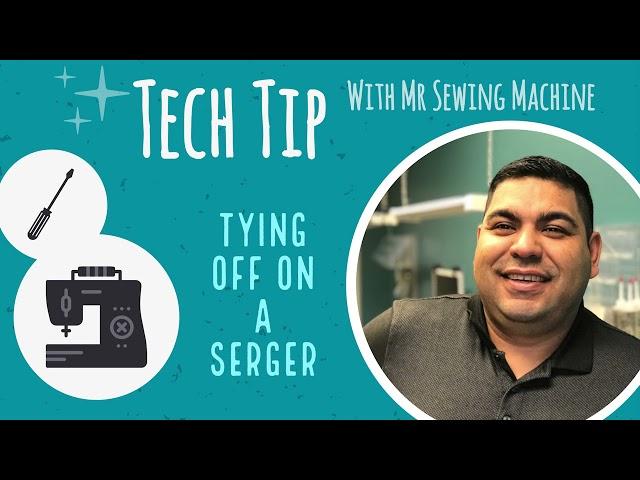 Tech Tip: Tying Off on a Serger