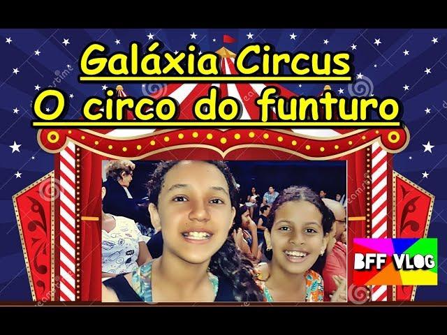 GALÁXIA CIRCUS  - PARTE I