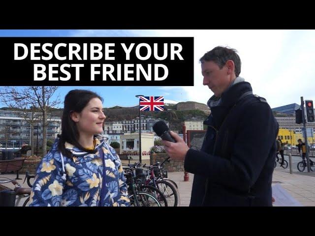 J'interviewe des ANGLAIS dans la rue: Describe your best friend (avec sous-titres)