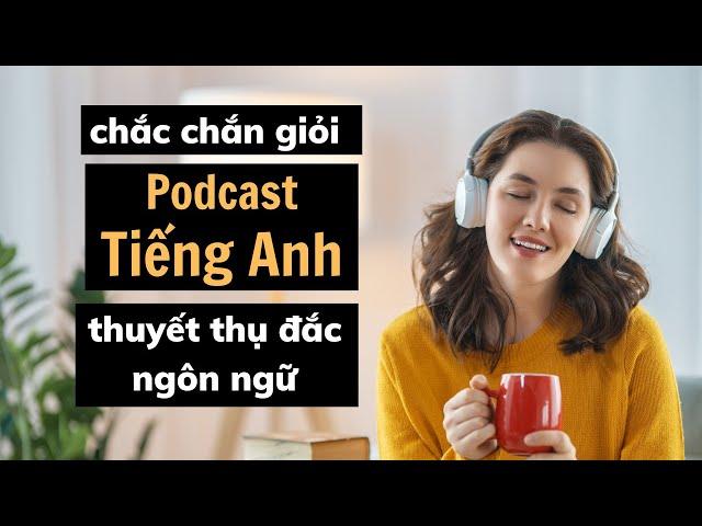 Podcast Tiếng Anh chậm rãi  thuyết thụ đắc ngôn ngữ