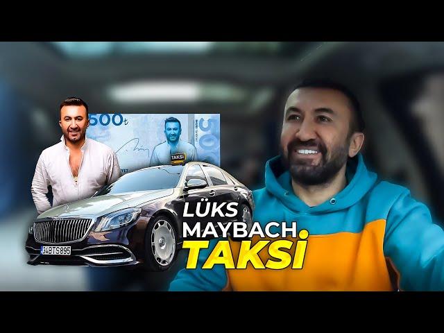 MİLYONLUK  MAYBACH İLE TAKSİCİLİK YAPMAK !!