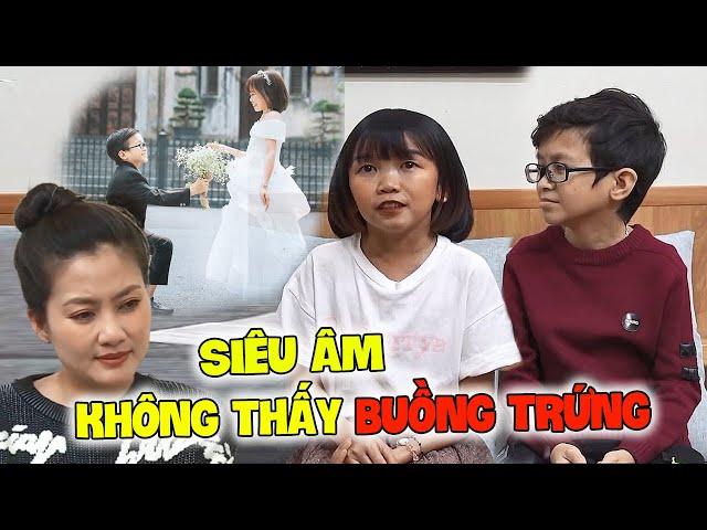 CẶP ĐÔI TÍ HON cãi lời cha mẹ để đến với nhau, NGHẸN NGÀO khi vợ phát hiện KHÔNG CÓ BUỒNG TRỨNG