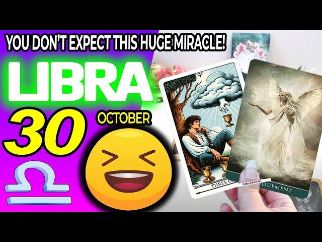 Libra YOU DON’T EXPECT THIS HUGE MIRACLE️ horoscope for today OCTOBER 30 2024  #libra tarot