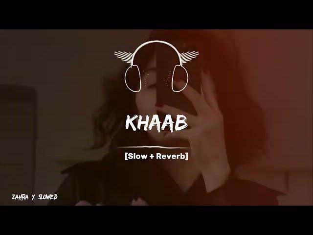 Khaab ( slowed+rewerb)  Akhil song