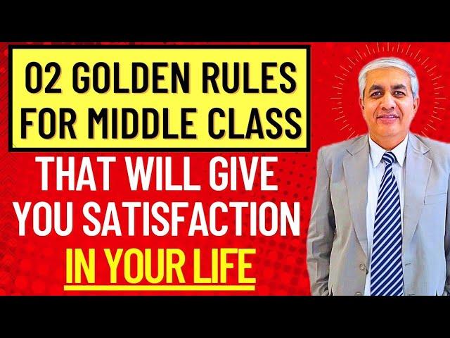 02 Golden Rules For Middle Class That Will Give You A Satisfied Life