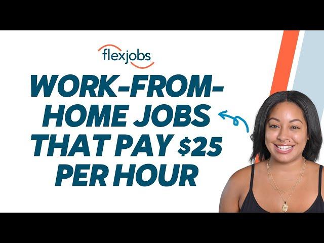 Work-From-Home Jobs That Pay $25 per Hour