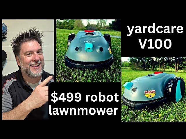    yardcare V100 robot lawnmower. Cheapest robot lawnmower - $499 
