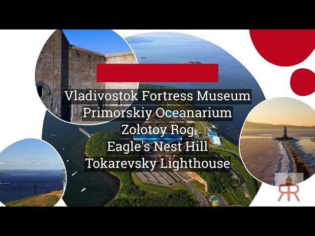 What is there to visit in Vladivostok? Vladivostok for Visitors