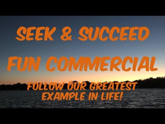 Seek & Succeed Fun Commercial