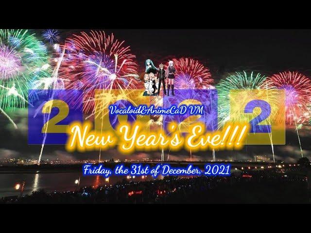 Vocaloid&AnimeCaD VM Ident - New Year's Eve (Friday, the 31st of December, 2021)