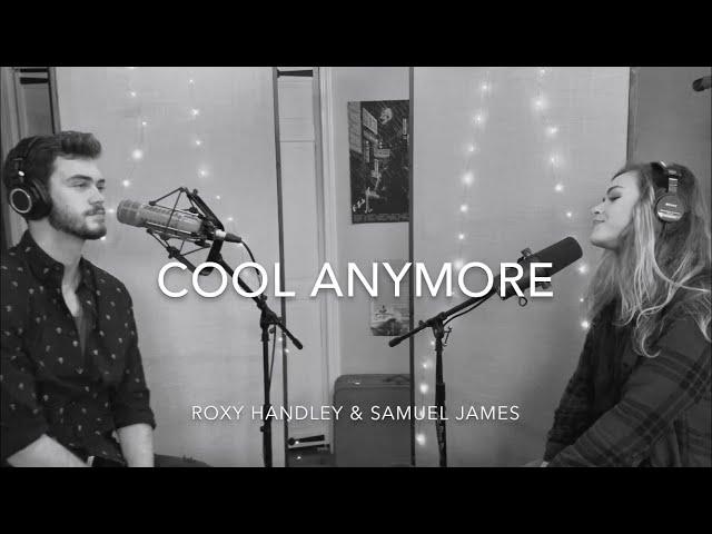 Cool Anymore (Cover) - Roxy Handley & Samuel James