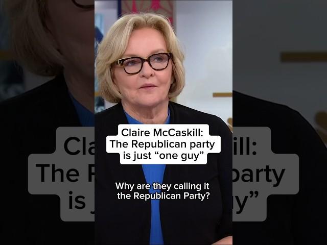 Claire McCaskill: The Republican Party is just 'one day'