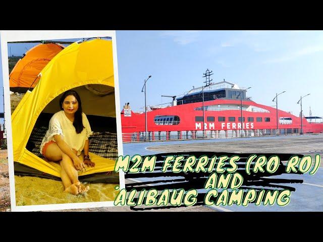 Mumbai to Alibaug by M2M Ferries (Roro) | Alibaug Beach ️ | Revdanda Beach Camping ️ | Part-1