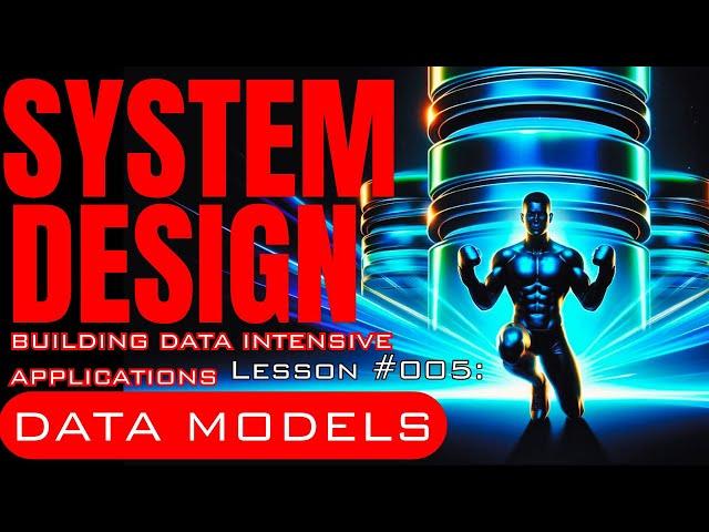 System Design: Building Data Intensive Applications Lesson #005-Data Models