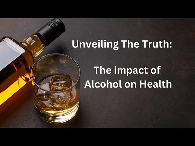 Unveiling The Truth: The Impact of Alcohol On Health