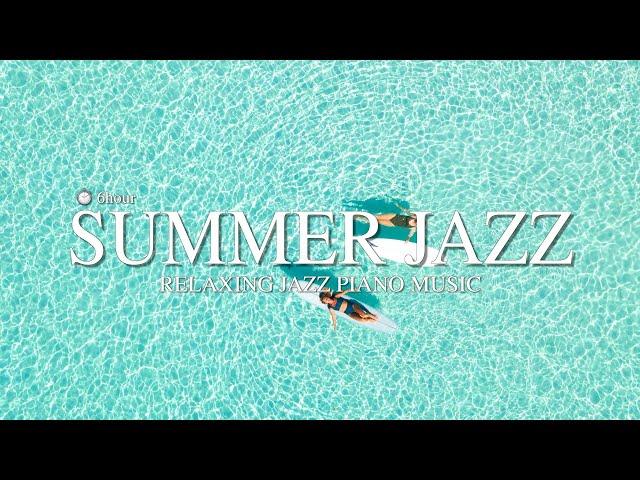 ‍️Summer Jazz Piano Music l Positive Jazz Piano BGM l Background Piano Music