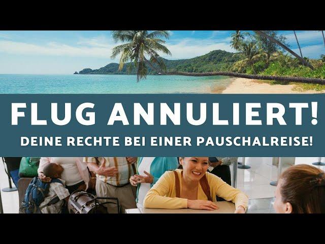 Pauschalreise gebucht & Flug annuliert! Das sind Deine Rechte! | Rechtsanwältin Nicole Mutschke