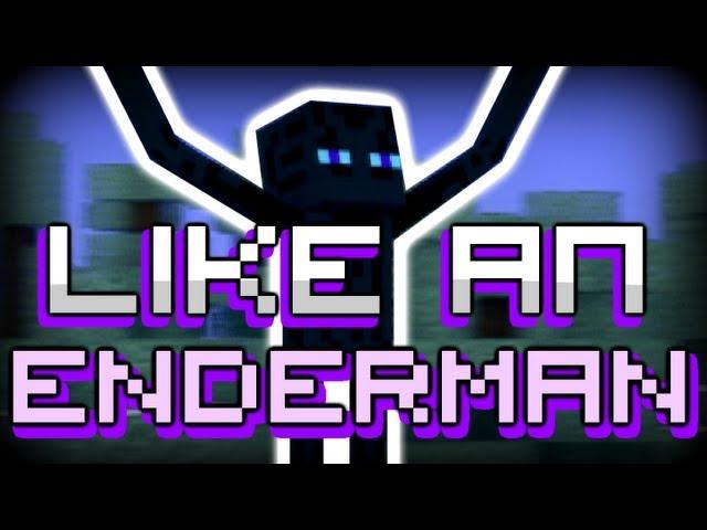  "Like An Enderman" - Minecraft Song