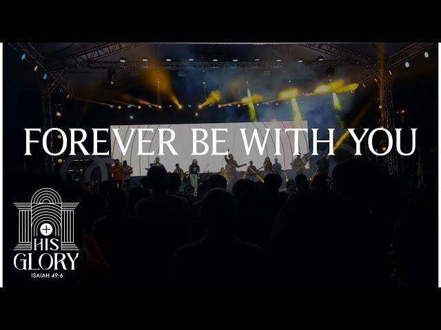 Forever Be With You (Liveloud 2024 - His Glory)