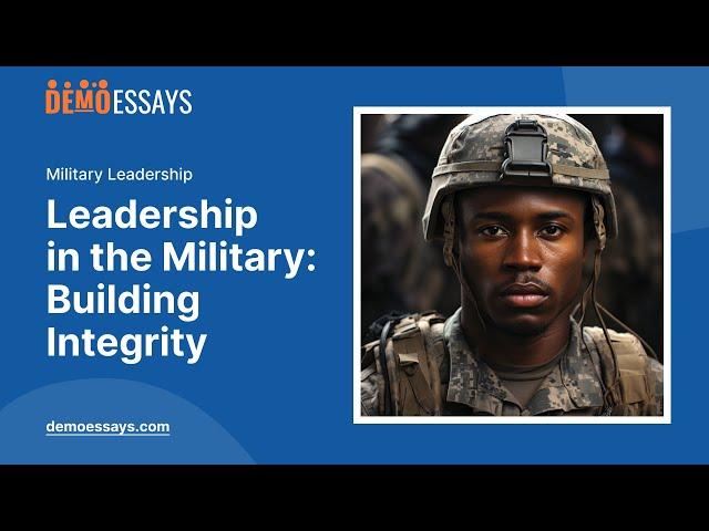 Leadership in the Military: Building Integrity - Essay Example