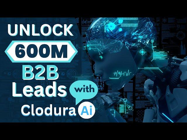 Clodura AI Review Intelligent Automated Lead Generation Platform Over 600M B2B Leads