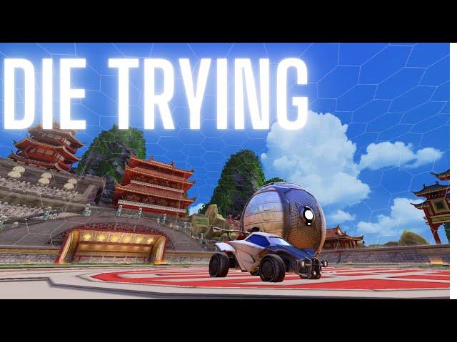 DIE TRYING (Rocket League EDIT)