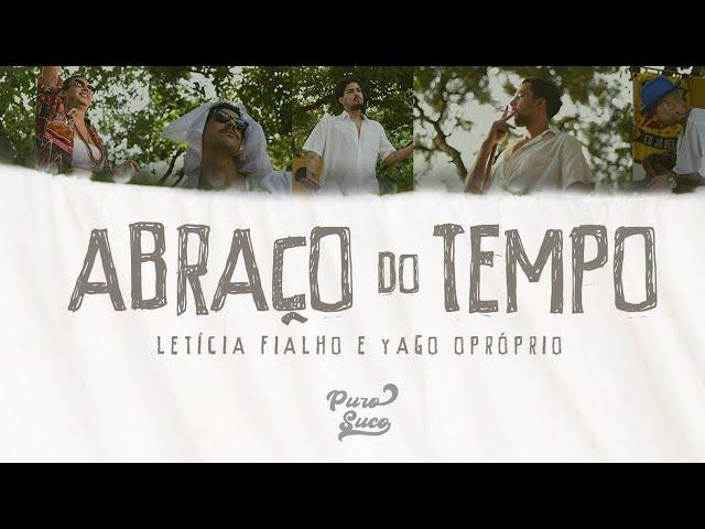 Puro Suco - Abraço do Tempo part Leticia Fialho e Yago Oproprio (PROD. MK)