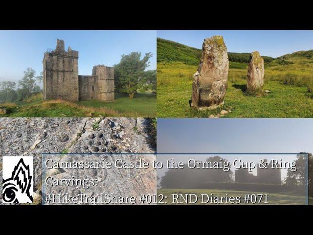 Carnassarie Castle to the Ormaig Cup & Ring Rock Carving: #HikeTrailShare #012: RND Diaries #071